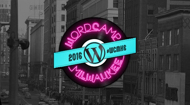 WordCamp Milwaukee 2016 Recap