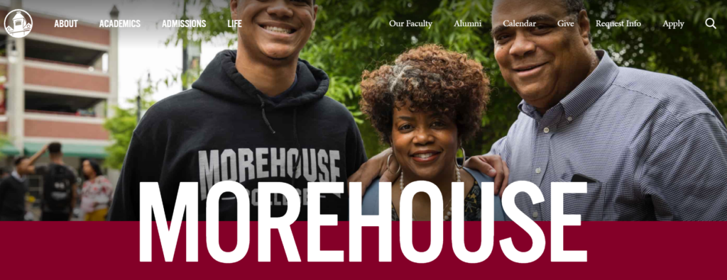 Morehouse is one of the best college websites because of its reveal-on-scroll homepage and effective tagline.