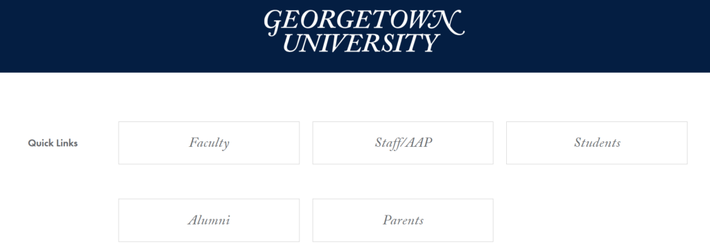 Georgetown University offers clear user pathways as part of its higher ed website design. 