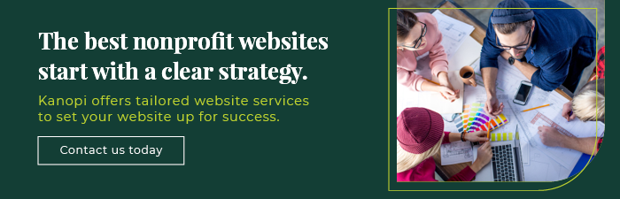 The best nonprofit websites start with a clear strategy. Kanopi offers tailored website services to set your site up for success. 