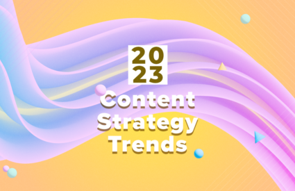 colorful image with text that says 2023 content strategy trends