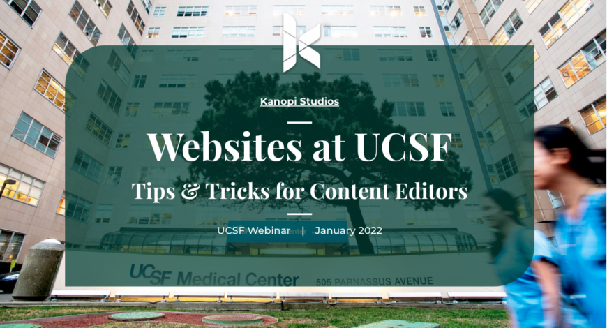 Cover from presentation deck with image from UCSF meical building. Text says Websites at UCSF: Tips and Tricks for Content Editors, January 2022