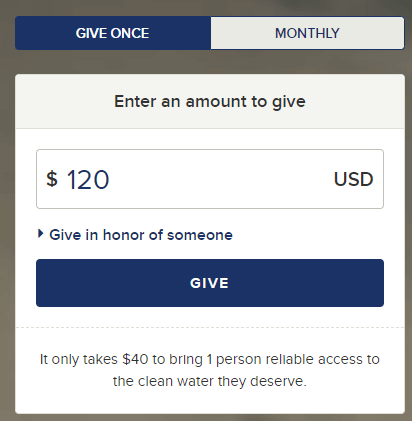 A screenshot showing a portion of the charity: water online donation form. The bottom of the form says “It only takes $40 to bring 1 person reliable access to the clean water they deserve.”