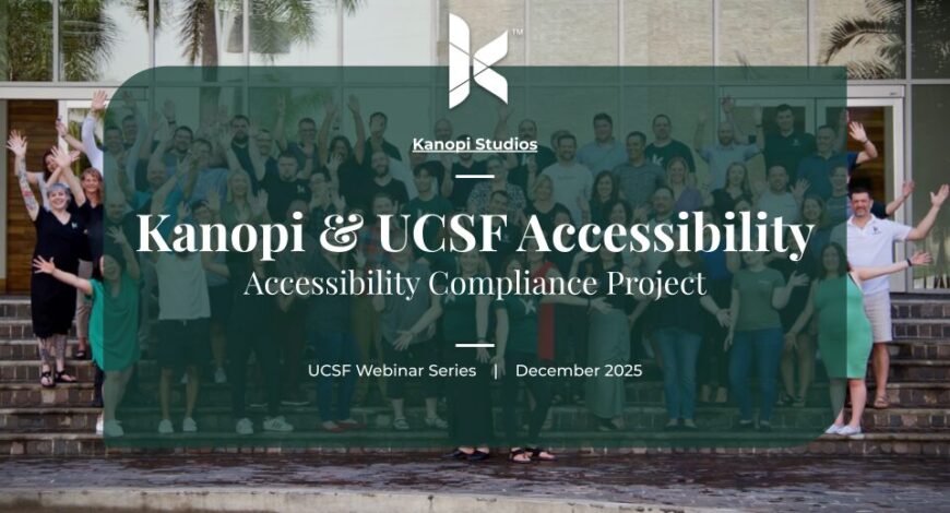 Cover of the slide deck for our Kanopi + UCSF Accessibility Compliance Project Webinar