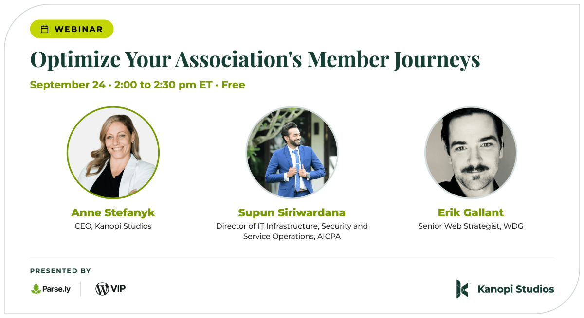 Optimize Your Association's Member Journeys Webinar, presencted by Parse.ly and WordPress VIP. Panelists including Anne Stefanyk, CEO Kanopi Studios
